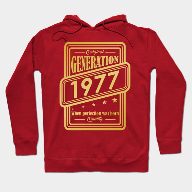 Original Generation 1977, When perfection was born Quality! Hoodie by variantees